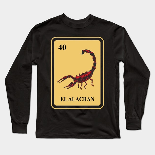 Mexican La Alacran lottery traditional Scorpion Long Sleeve T-Shirt by FunnyphskStore